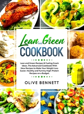预订 Lean and Green Cookbook: Lean and Green Recipes & Fueling Snack Ideas. The Advanced Cookbook With New Recipes to Ma