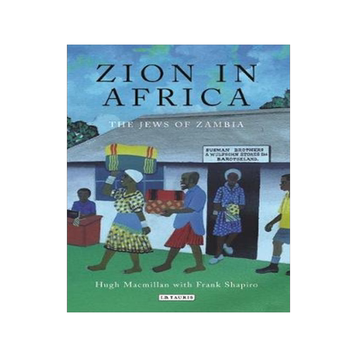 [预订]Zion in Africa: The Jews of Zambia 9781860644054