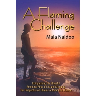 预订 A Flaming Challenge: Extinguishing the Stressful Emotional Fires of Life and Changing Our Perspective on Chronic Au