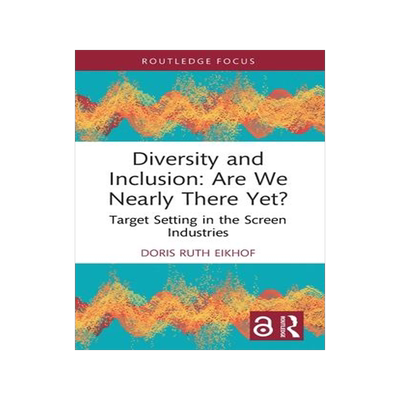 [预订]Diversity and Inclusion: Are We Nearly There Yet? 9781032562308