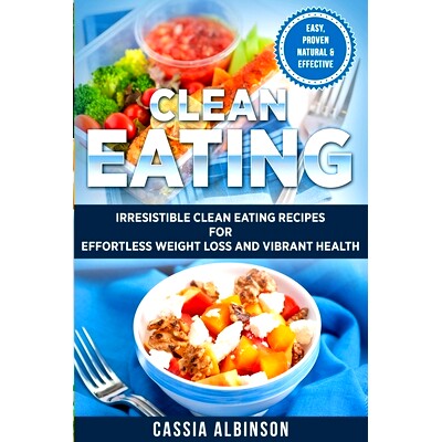 预订 Clean Eating: Irresistible Clean Eating Recipes for Effortless Weight Loss and Vibrant Health: 9781913857165