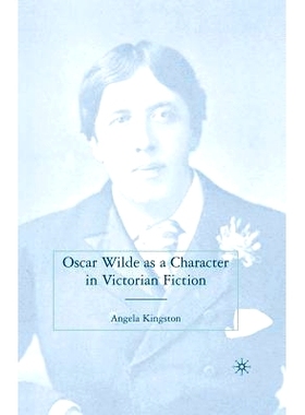 预订 Oscar Wilde as a Character in Victorian Fiction: 9781349369645