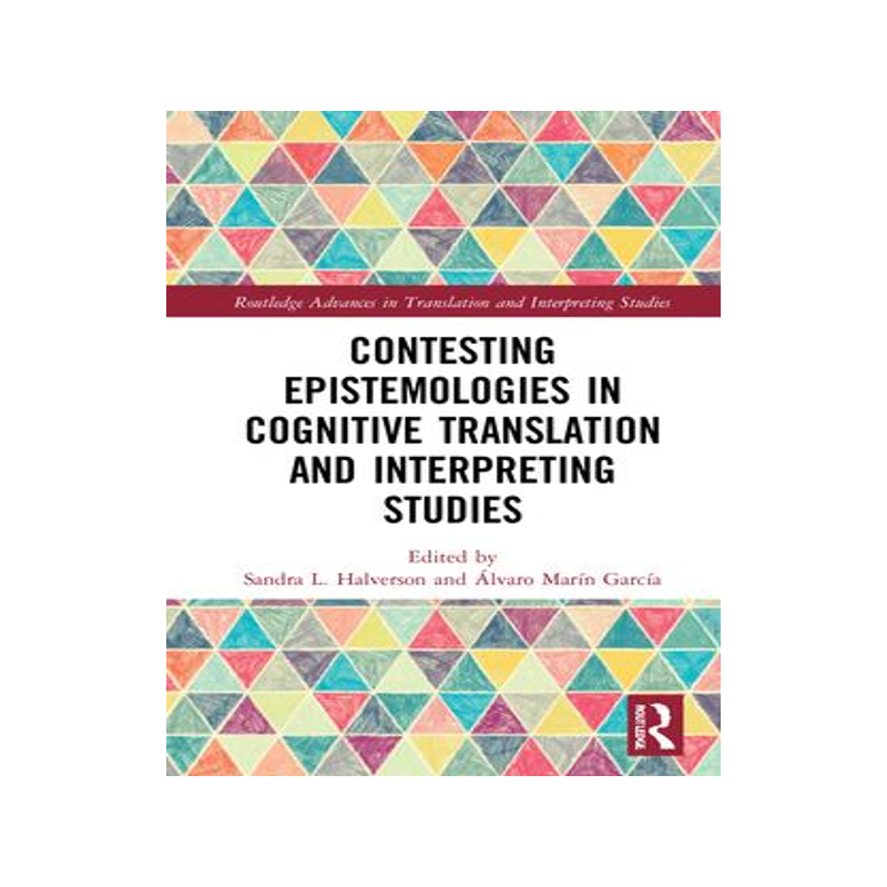 [预订]Contesting Epistemologies in Cognitive Translation and Interpreting Studies 9780367646790