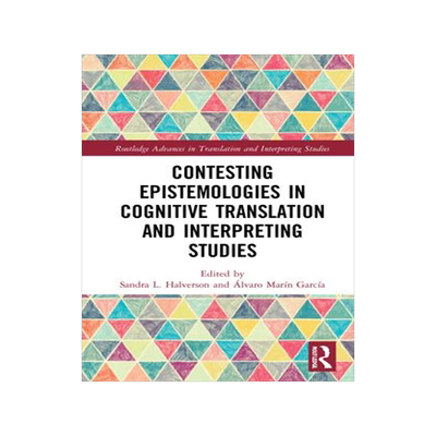 [预订]Contesting Epistemologies in Cognitive Translation and Interpreting Studies 9780367646790