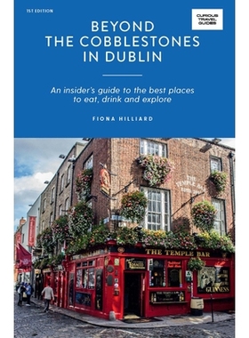 预订 Beyond the Cobblestones in Dublin: An Insider’s Guide to the Best Places to Eat, ... *都柏林的鹅卵石：*饮食和探索