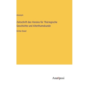 预订 Zeitschrift des Vereins für Thüringische Geschichte und Alterthumskunde: Dritter Band: 9783382063153