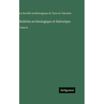 预订 Bulletin archéologique et historique: Tome 8: 9783563775509