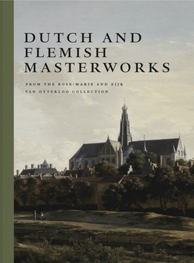 预订 Dutch and Flemish Masterworks from the Rose-Marie and Eijk van Otterloo Collection: A Supplement to Golden Rose-Mar