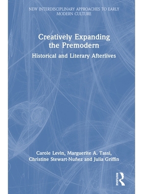 预订 Creatively Expanding the Premodern: Historical and Literary Afterlives 创造性地扩展前现代：历史与文学的后世影响: 97