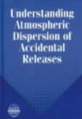 预订 Understanding Atmospheric Dispersion Of Accidentalreleases - A Ccps Concept Book