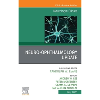 预订 Neuro-Ophthalmology Update, An Issue of Neurologic Clinics 9780443347030