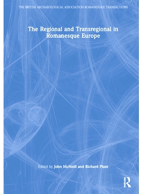 预订 The Regional and Transregional in European Romanesque 欧洲罗马式地区与跨地区: 9780367755270