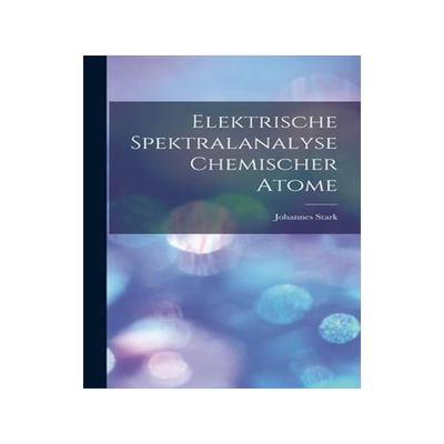 [预订]Elektrische Spektralanalyse Chemischer Atome 9781016460712