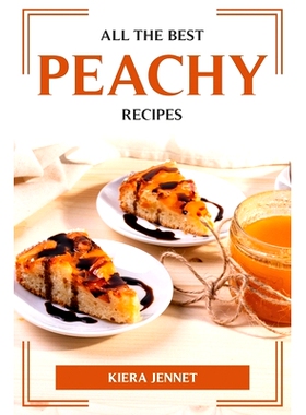 预订 All the Best Peachy Recipes: 9781804774915