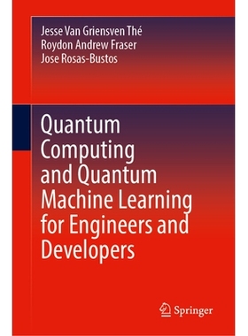 预订 Quantum Computing and Quantum Machine Learning for Engineers and Developers 面向工程师与开发人员的量子计算与量子机