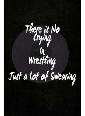 预订 There’s No Crying in Wrestling: Just a Lot of Swearing: 9781099945915