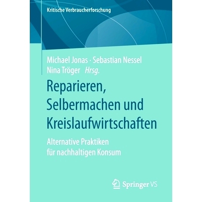 预订 Reparieren, Selbermachen und Kreislaufwirtschaften: Alternative Praktiken für nachhaltigen Konsum: 9783658315689