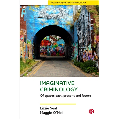 预订 Imaginative Criminology : of Spaces Past, Present and Future 想象犯罪学：过去，现在和未来的空间: 9781529202731