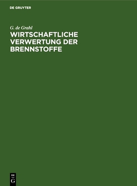 预订 Wirtschaftliche Verwertung der Brennstoffe: Kritische Betrachtungen zur Durchführung sparsamer Wärmewirtschaft: 9