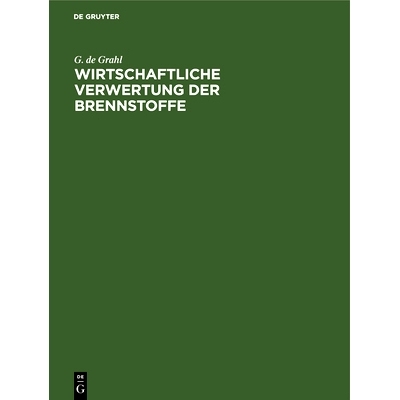 预订 Wirtschaftliche Verwertung der Brennstoffe: Kritische Betrachtungen zur Durchführung sparsamer Wärmewirtschaft: 9