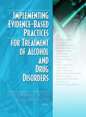 【预订】Implementing Evidence-Based Practices for Treatment of Alcohol And Drug Disorders