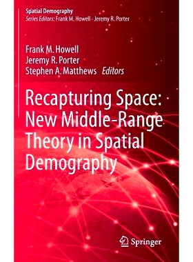 预订 Recapturing Space: New Middle-Range Theory in Spatial Demography 夺回空间：空间人口的新中层理论: 9783319228099