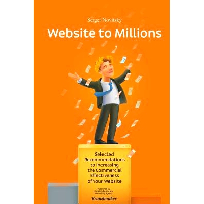 预订 Website to millions: Selected Recommendations to Increasing the Commercial Effectiveness of Your Website: 978599050