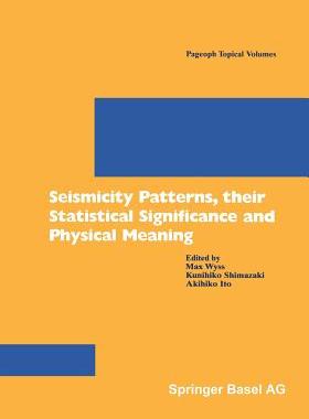 【预订】Seismicity Patterns, their Statistical Significance and Physical Meaning