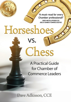【预订】Horseshoes vs. Chess: A Practical Guide for Chamber of Commerce Leaders 9781953655325