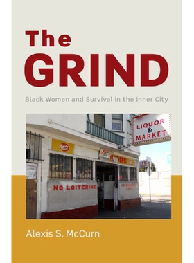 预订 The Grind: Black Women and Survival in the Inner City 苦力：黑人妇女与内城生存: 9780813585062