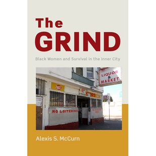 预订 The Grind: Black Women and Survival in the Inner City 苦力：黑人妇女与内城生存: 9780813585062