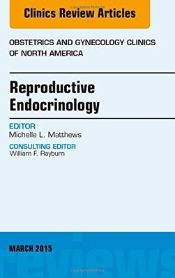 【预订】Reproductive Endocrinology, An Issue of Obstetrics and Gynecology Clinics