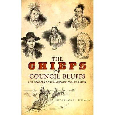 预订 The Chiefs of Council Bluffs: Five Leaders of the Missouri Valley Tribes: 9781540231659