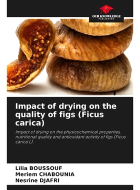 预订 Impact of drying on the quality of figs (Ficus carica): 9786205978306