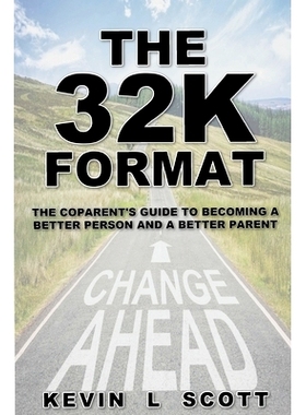 预订 The 32K Format: : The CoParent’s Guide To Becoming A Better Person And A Better Parent: 9780578844930