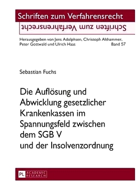 预订 Die Auflösung und Abwicklung gesetzlicher Krankenkassen im Spannungsfeld zwischen dem SGB V und der Insolvenzordnu