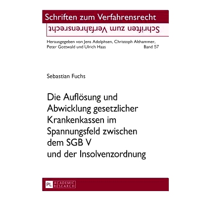 预订 Die Auflösung und Abwicklung gesetzlicher Krankenkassen im Spannungsfeld zwischen dem SGB V und der Insolvenzordnu