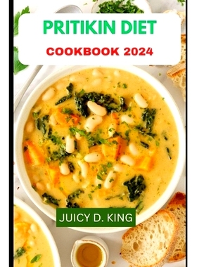 预订 Pritikin Diet Cookbook 2024: Deliciously Healthy: Nourishing Recipes for Vibrant Living - The Pritikin Diet Cookboo