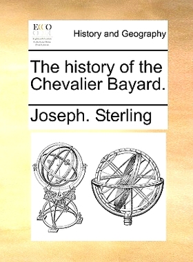 预订 The History of the Chevalier Bayard.: 9781140652441