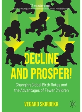 预订 Decline and Prosper!: Changing Global Birth Rates and the Advantages of Fewer Children 衰落与繁荣！：不断变化的全球