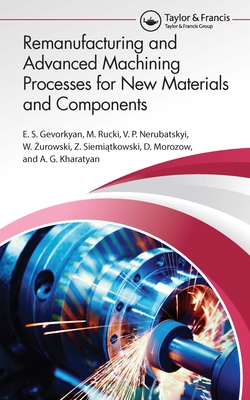 【预订】Remanufacturing and Advanced Machining Processes for New Materials and Components 9781032111568