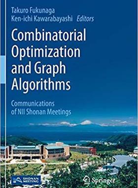 【预售】Combinatorial Optimization and Graph Algorithms: Communications of Nii Shonan Meetings