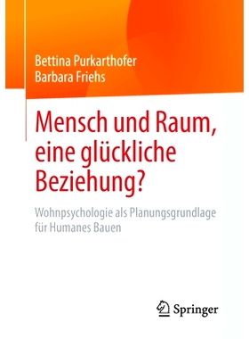 预订 Mensch und Raum, eine glückliche Beziehung?: Wohnpsychologie als Planungsgrundlage für Humanes Bauen: 97836583787
