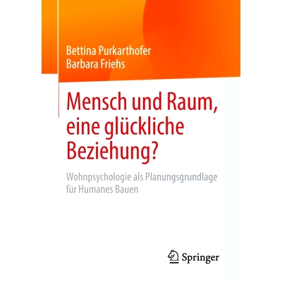 预订 Mensch und Raum, eine glückliche Beziehung?: Wohnpsychologie als Planungsgrundlage für Humanes Bauen: 97836583787