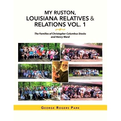 预订 My Ruston, Louisiana Relatives & Relations Vol. 1: The Families of Christopher Columbus Stocks and Henry Ward: 9781