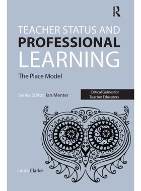 预订 Teacher Status and Professional Learning: The Place Model 教师地位与专业学习：地点模型: 9781910391464