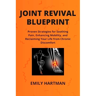 预订 Joint Revival Blueprint: Proven Strategies for Soothing Pain, Enhancing Mobility, and Reclaiming Your Life from Chr