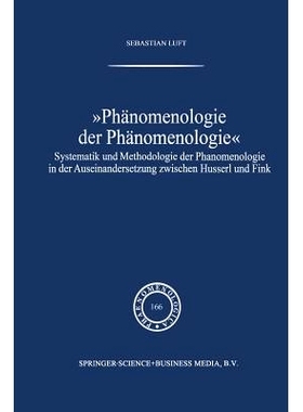 预订 Phänomenologie der Phänomenologie: Systematik und Methodologie der Phänomenologie in der Auseinandersetzung zwis