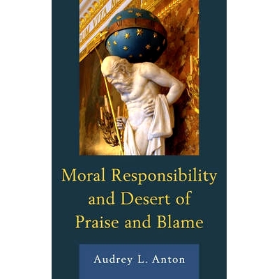 预订 Moral Responsibility and Desert of Praise and Blame 道德责任与毁誉参半的沙漠: 9780739191750