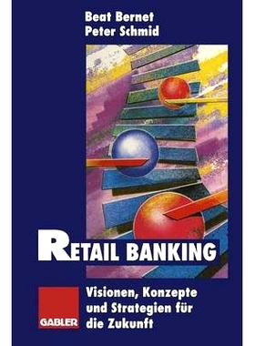 预订 Retail Banking: Visionen, Konzepte und Strategien für die Zukunft: 9783322846150